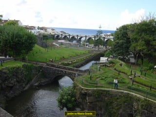 Jardim na Ribeira Grande. 