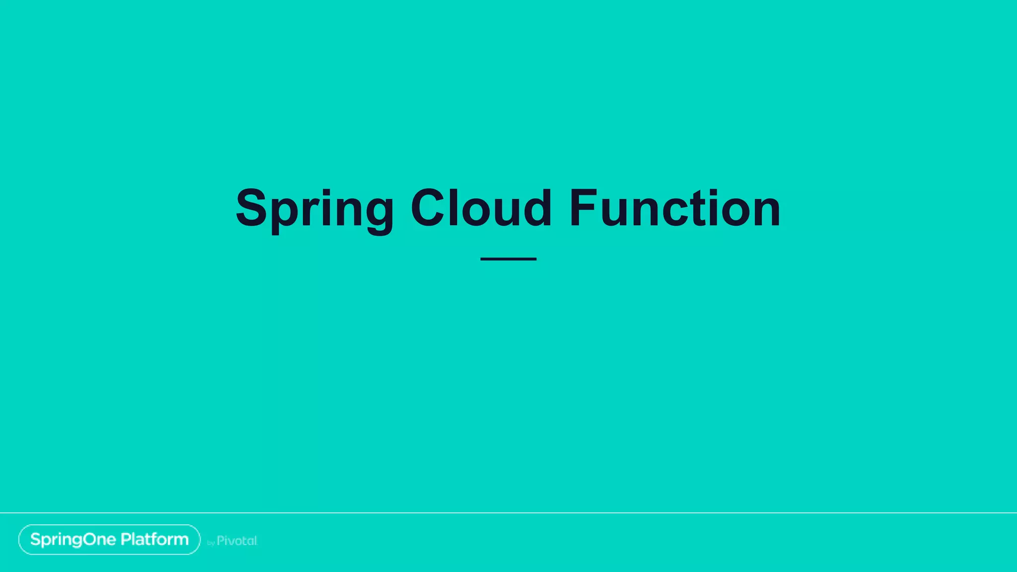 Spring Cloud Function
 