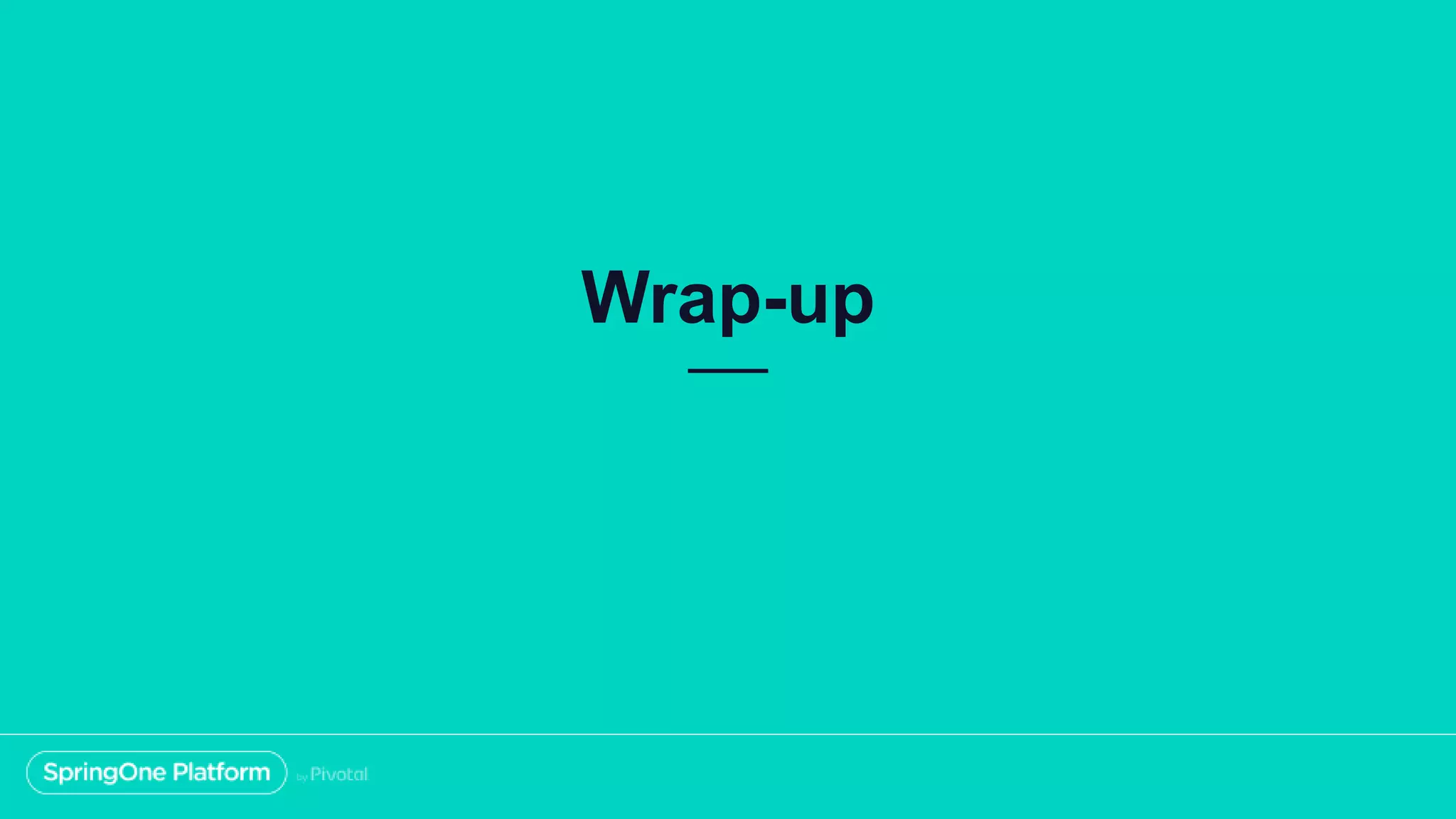 Wrap-up
 