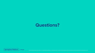 Unless otherwise indicated, these slides are © 2013-2019 Pivotal Software, Inc. and licensed under a Creative Commons Attr...