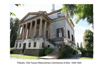 Palladio, Villa Foscari Malcontenta à Gambarare di Mira, 1559-1560
 