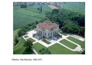 Palladio, Villa Rotonda, 1566-1571.
 