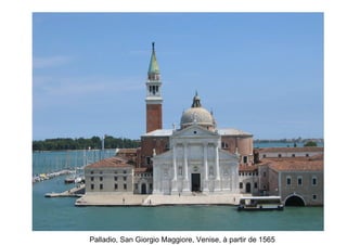 Palladio, San Giorgio Maggiore, Venise, à partir de 1565
 