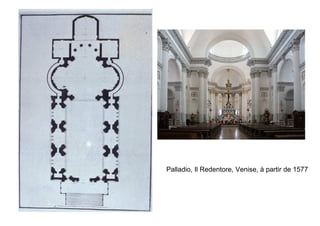 Palladio, Il Redentore, Venise, à partir de 1577
 
