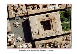Palais Farnèse. Antonio Da Sangallo Le Jeune
 