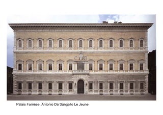 Palais Farnèse. Antonio Da Sangallo Le Jeune
 