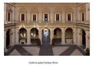 Cortile du palais Farnèse, Rome
 