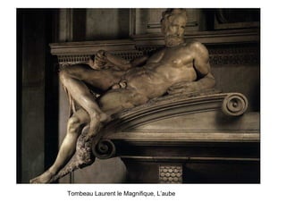 Tombeau Laurent le Magnifique, L’aube
 