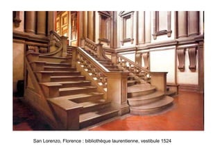 San Lorenzo, Florence : bibliothèque laurentienne, vestibule 1524
 