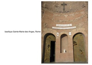basilique Sainte-Marie-des-Anges, Rome
 