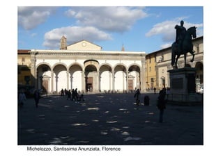 Michelozzo, Santissima Anunziata, Florence
 