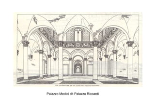 Palazzo Medici dit Palazzo Riccardi
 