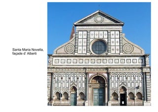 Santa Maria Novella,
façade d’ Alberti
 