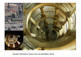 Escalier hélicoïdal à noyau creux du belvédère, Rome
 