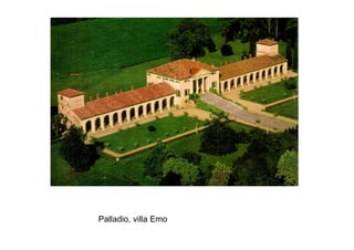 Palladio, villa Emo
 