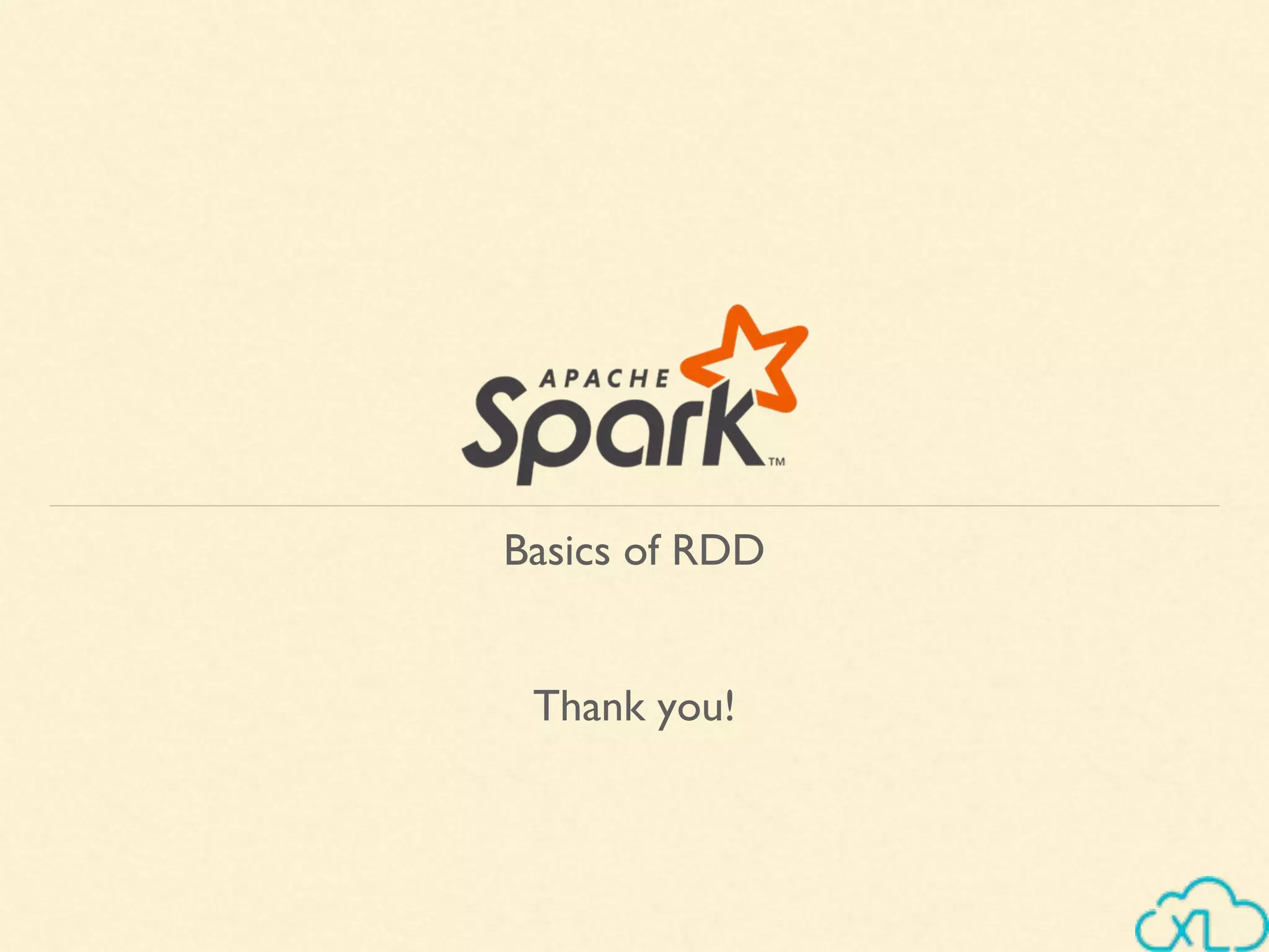 Thank you!
Basics of RDD
 