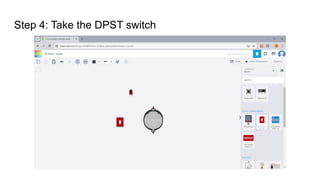 Step 4: Take the DPST switch