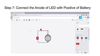 Step 7: Connect the Anode of LED with Positive of Battery