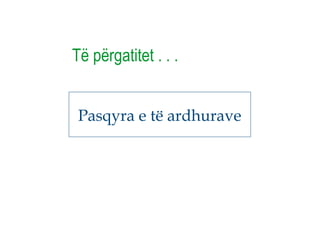 Pasqyra e të ardhurave
Të përgatitet . . .
 