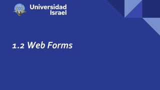 1.2 Web Forms
 