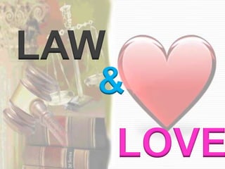 LAW
&
LOVE
 