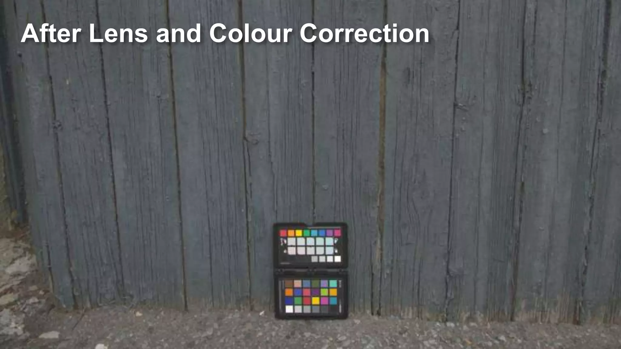 After Lens and Colour Correction
 