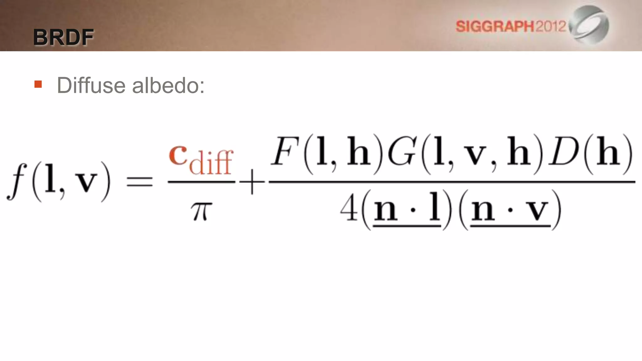 BRDF

 Diffuse albedo:
 