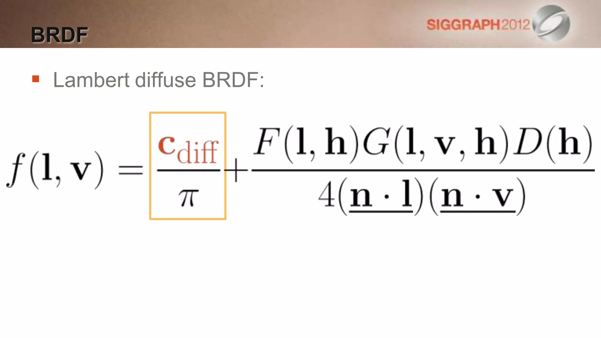 BRDF

 Lambert diffuse BRDF:
 