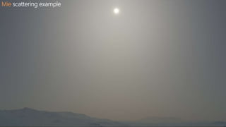 Mie scattering example
 