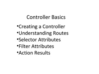 Controller Basics ,[object Object],[object Object],[object Object],[object Object],[object Object]