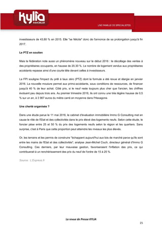 La revue de Presse KYLIA
15
investisseurs de 43,80 % en 2015. Elle "se félicite" donc de l'annonce de sa prolongation jusq...