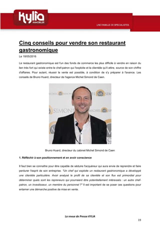 La revue de Presse KYLIA
19
Cinq conseils pour vendre son restaurant
gastronomique
Le 18/05/2016
Le restaurant gastronomiq...