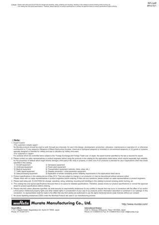 Note • Please read rating and CAUTION (for storage and operating, rating, soldering and mounting, handling) in this catalog to prevent smoking and/or burning, etc.
• This catalog has only typical specifications. Therefore, please approve our product specifications or transact the approval sheet for product specifications before ordering.
S21J.pdf
2012.10.1
 