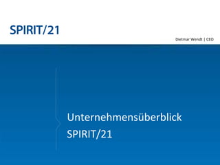 Dietmar Wendt | CEO Unternehmensüberblick SPIRIT/21 