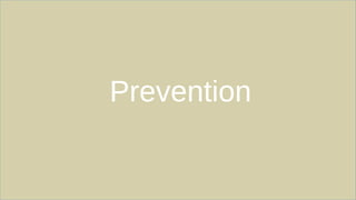 Prevention
 