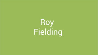 Roy
Fielding
 
