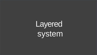 Layered
system
 