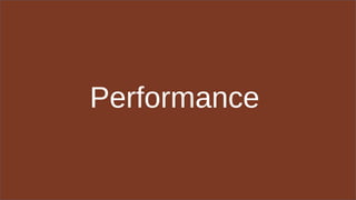 Performance
 