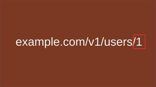 example.com/v1/users/1
 