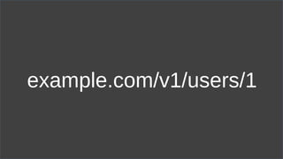 example.com/v1/users/1
 