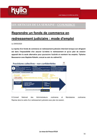 La revue de Presse KYLIA
16
LES ARTICLES DE LA SEMAINE - COMMERCE
Reprendre un fonds de commerce en
redressement judiciair...