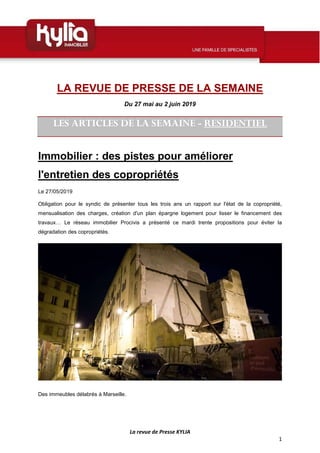 La revue de Presse KYLIA
1
LA REVUE DE PRESSE DE LA SEMAINE
Du 27 mai au 2 juin 2019
LES ARTICLES DE LA SEMAINE - RESIDENT...