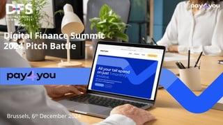 Digital Finance Summit
2024 Pitch Battle
Brussels, 6th
December 2024
 