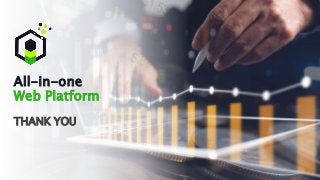 All-in-one
Web Platform
THANK YOU
 