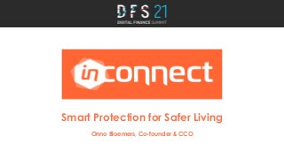 Smart Protection for Safer Living
Onno Bloemers, Co-founder & CCO
 