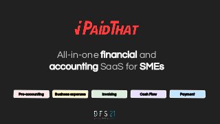 Pre-accounting Business expenses Invoicing Cash Flow Payment
All-in-one financial and
accounting SaaS for SMEs
 