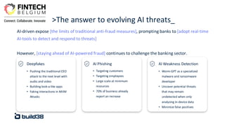 >The answer to evolving AI threats_
Deepfakes
• Pushing the traditional CEO
attack to the next level with
audio and video
...