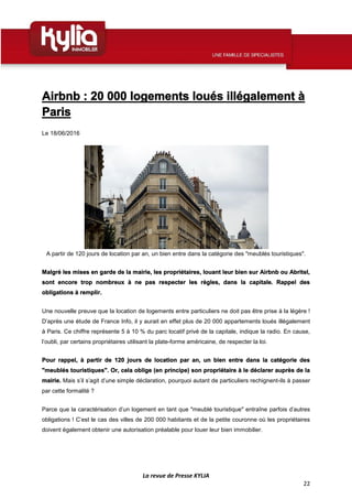 La revue de Presse KYLIA
22
Airbnb : 20 000 logements loués illégalement à
Paris
Le 18/06/2016
A partir de 120 jours de lo...