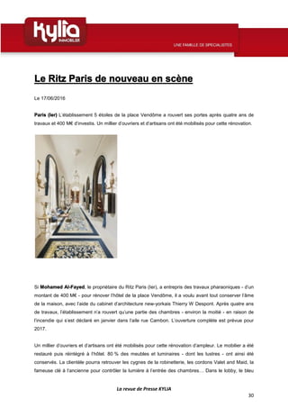 La revue de Presse KYLIA
30
Le Ritz Paris de nouveau en scène
Le 17/06/2016
Paris (Ier) L'établissement 5 étoiles de la pl...