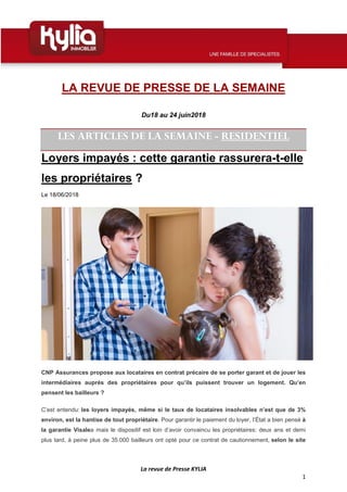 La revue de Presse KYLIA
1
LA REVUE DE PRESSE DE LA SEMAINE
Du18 au 24 juin2018
LES ARTICLES DE LA SEMAINE - RESIDENTIEL
L...